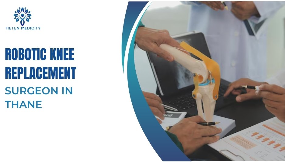 Robotic Knee Replacement Surgeon in Thane
